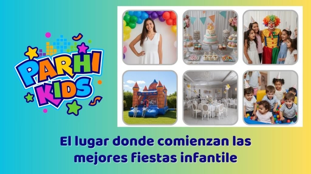 Parhi Kids, el lugar donde las fiestas infantiles comienzan